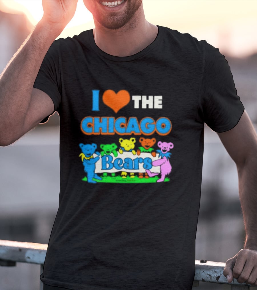 I Love The Chicago Bears Grateful Dancing Bears T-Shirt