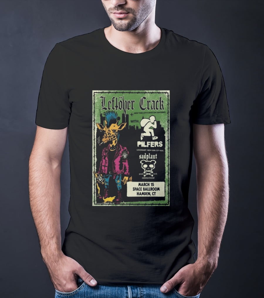 Leftöver Crack Pilfers Sadplant March 15 Space Ballroom Hamden CT T-Shirt