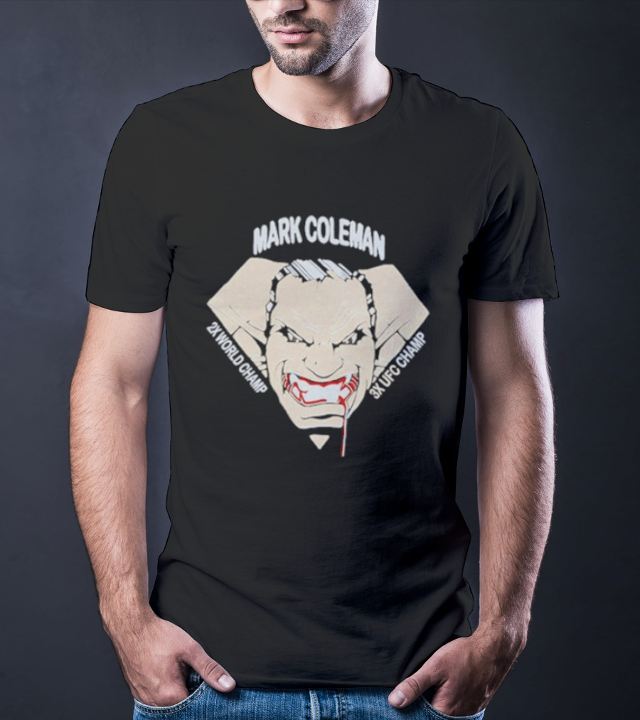 Mark Coleman 2X World Champ 3X UFC Champ Intense Fighter Face T-Shirt