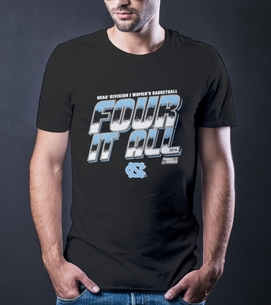 UNC Women’s Basketball Four It All 2026 March Madness T-Shirt
