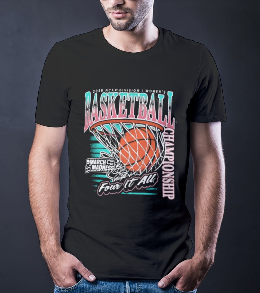 2026 NCAA DI Women's Basketball Championship March Madness First Four Fear It All T-Shirt