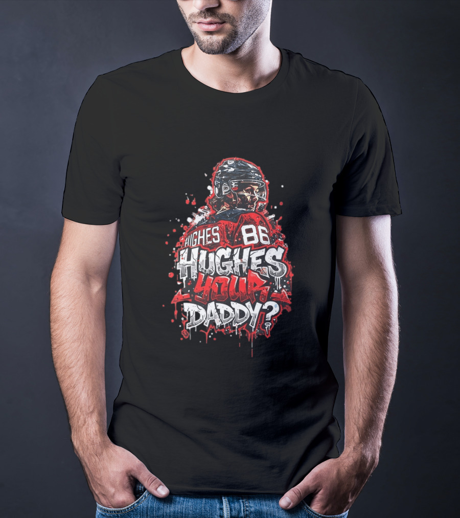 Jack Hughes 86 New Jersey Devils NHL Hughes Your Daddy T-Shirt