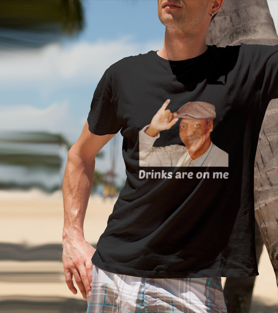 Drinks Are On Me Bill Cosby Image T-Shirt