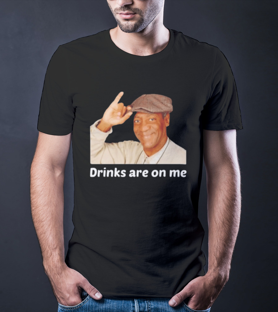 Drinks Are On Me Bill Cosby Image T-Shirt