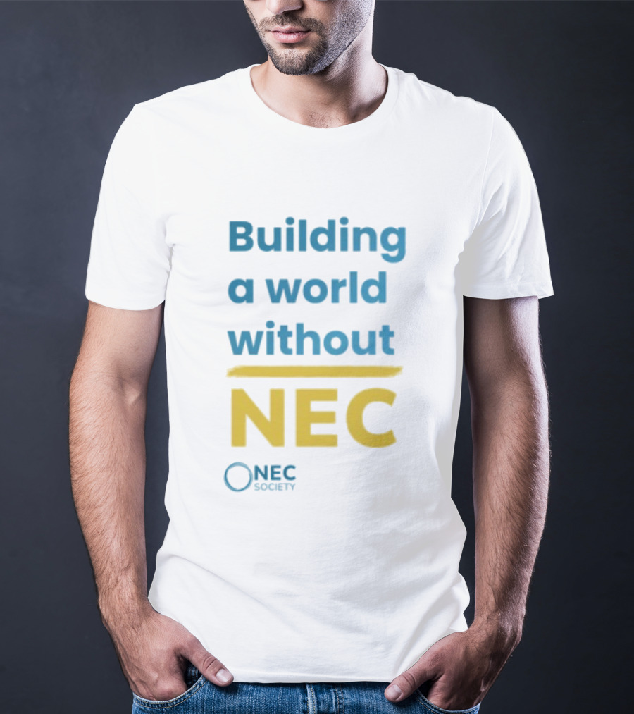 Building A World Without NEC Support NEC Society Prevent Necrotizing Enterocolitis T-Shirt