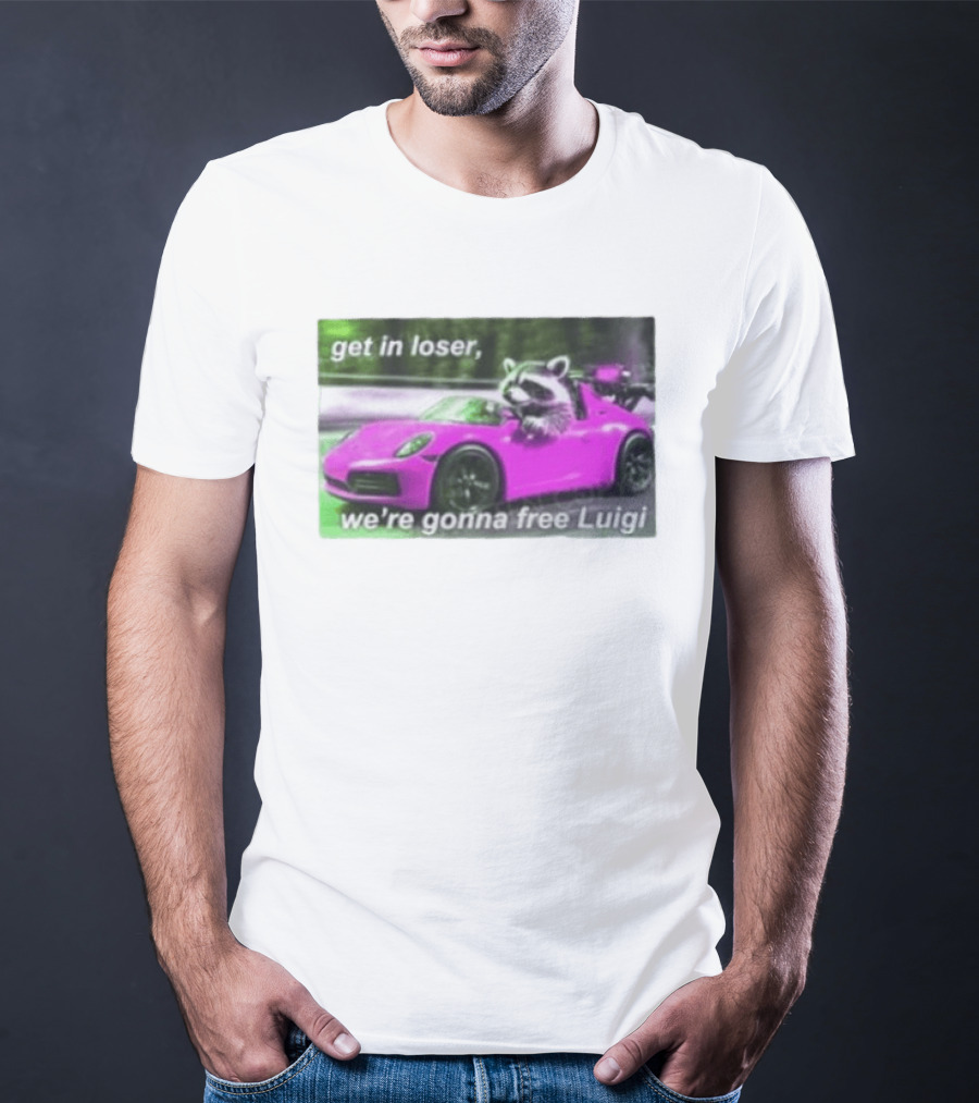 Get In Loser Raccoon Driving Pink Car We're Gonna Free Luigi T-Shirt