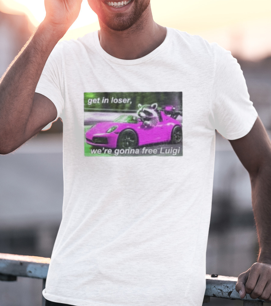 Get In Loser Raccoon Driving Pink Car We're Gonna Free Luigi T-Shirt