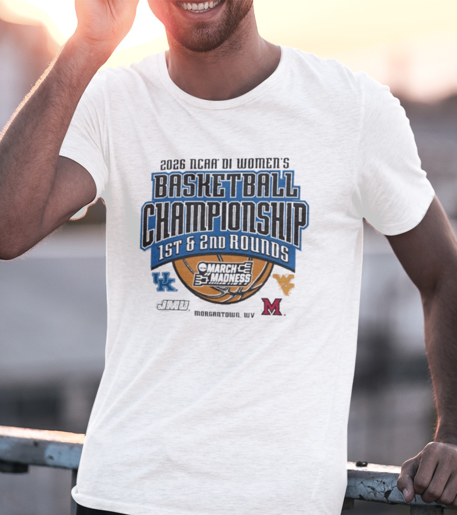 2026 NCAA DI Women's Basketball Championship March Madness 1st 2nd Rounds Morgantown WV UK WVU Marshall T-Shirt