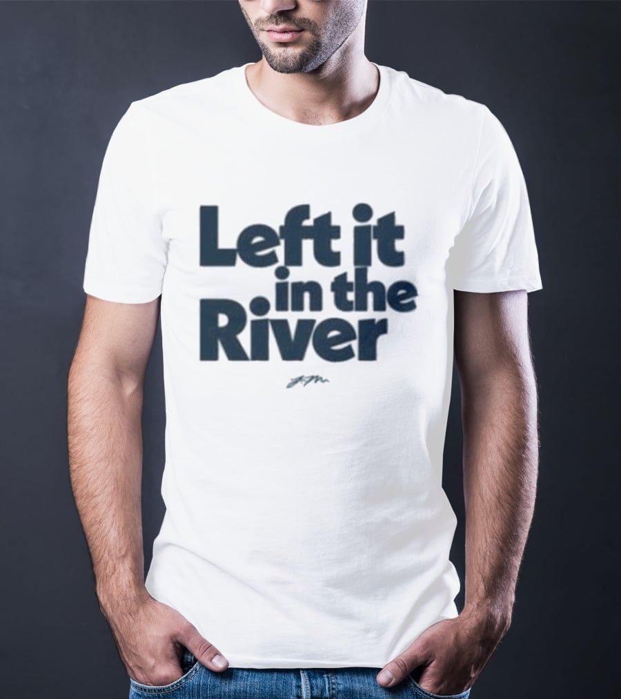 Left It In The River Jamie Macdonald T-Shirt