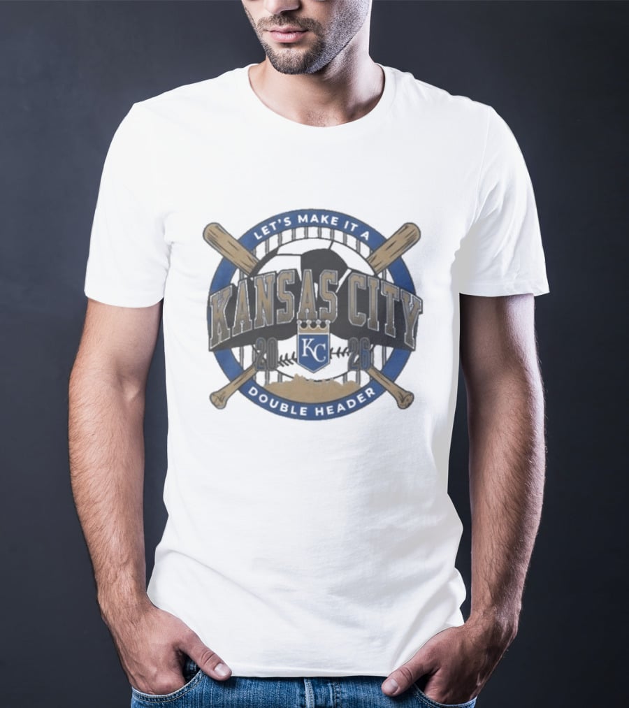 Kansas City Let's Make It A Double Header KC Royals Baseball Bats T-Shirt