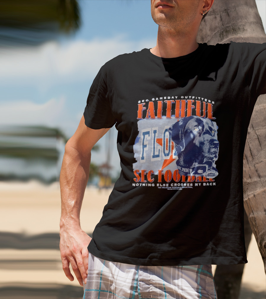 SEC Gameday Outfitters Faithful Florida SEC Football Nothing Else Crosses My Back T-Shirt