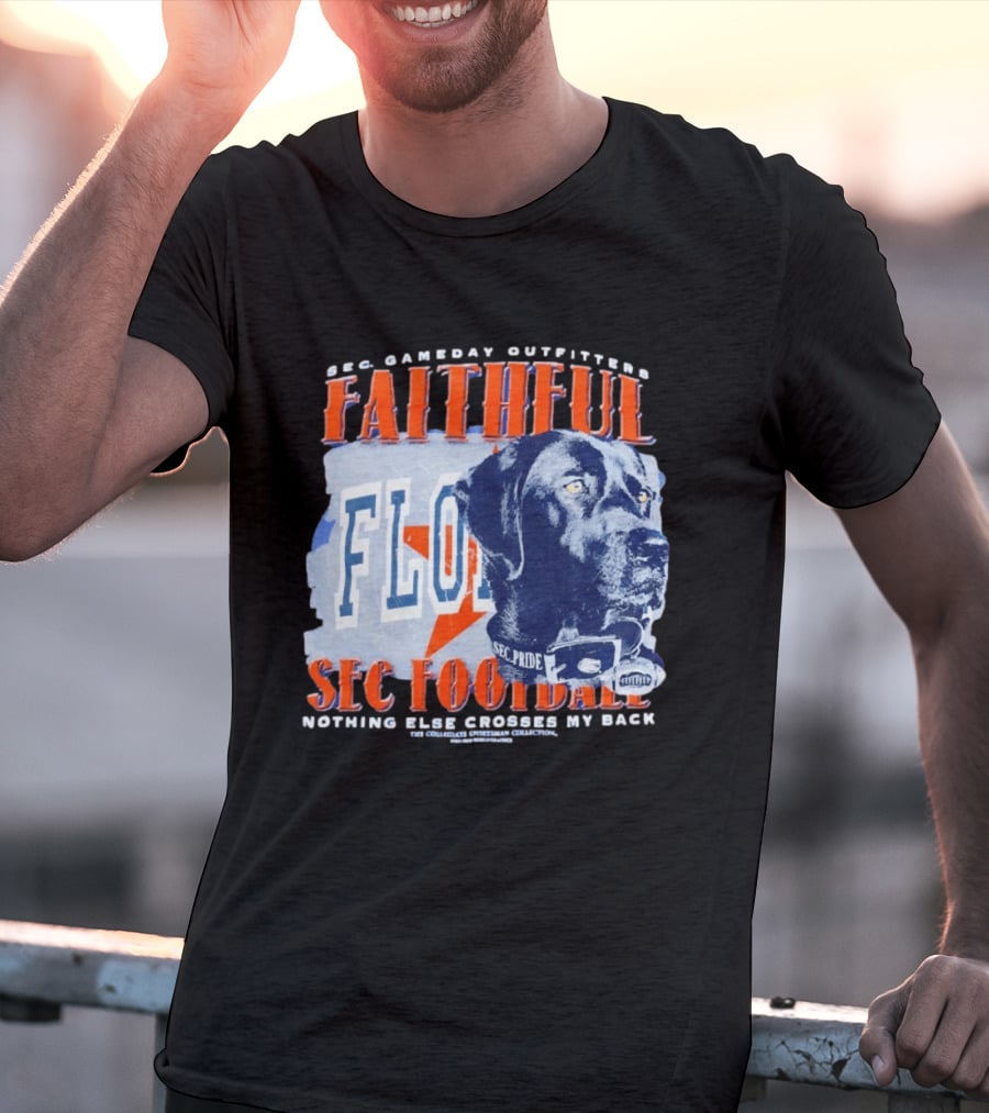 SEC Gameday Outfitters Faithful Florida SEC Football Nothing Else Crosses My Back T-Shirt
