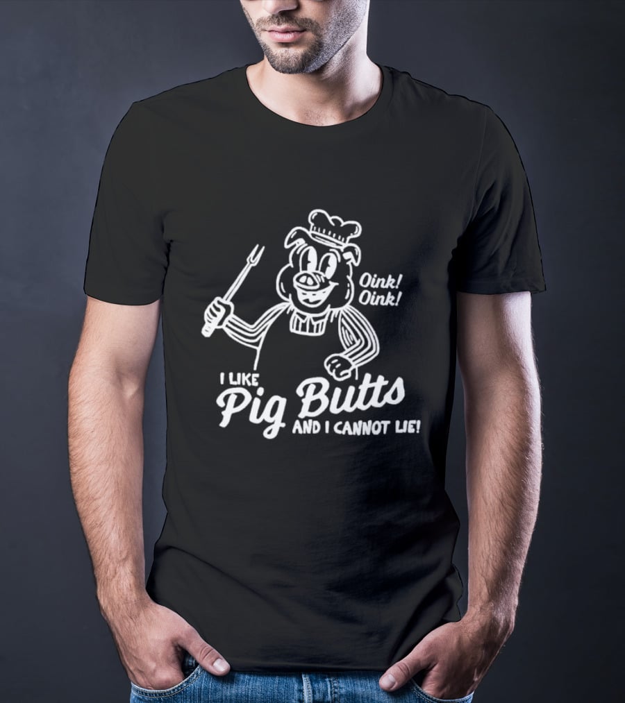 I Like Pig Butts And I Cannot Lie Oink Oink Chef Pig With Fork T-Shirt