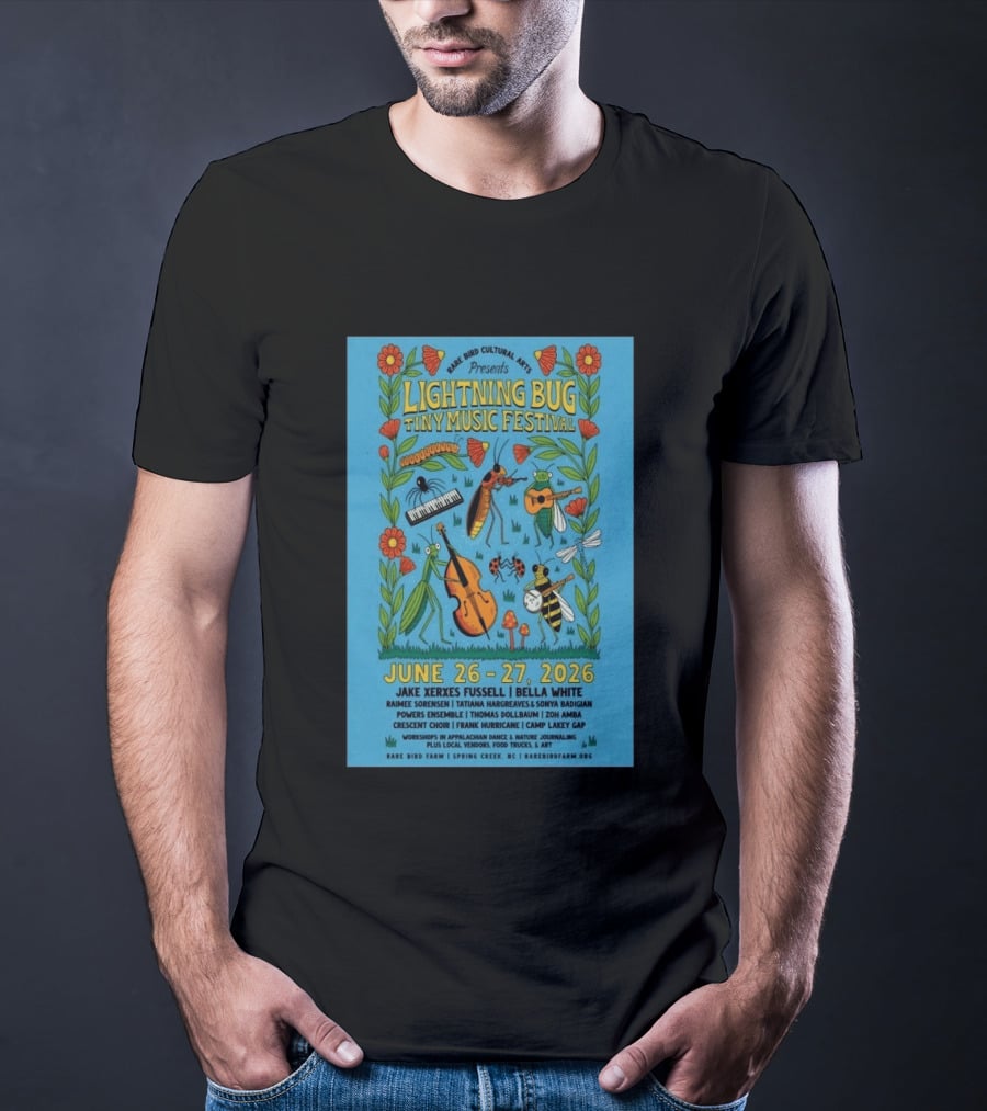 Rare Bird Cultural Arts Presents Lightning Bug Tiny Music Festival June 26 27 2026 Spring Creek NC Featuring Jake Xerxes Fussell Bella White T-Shirt