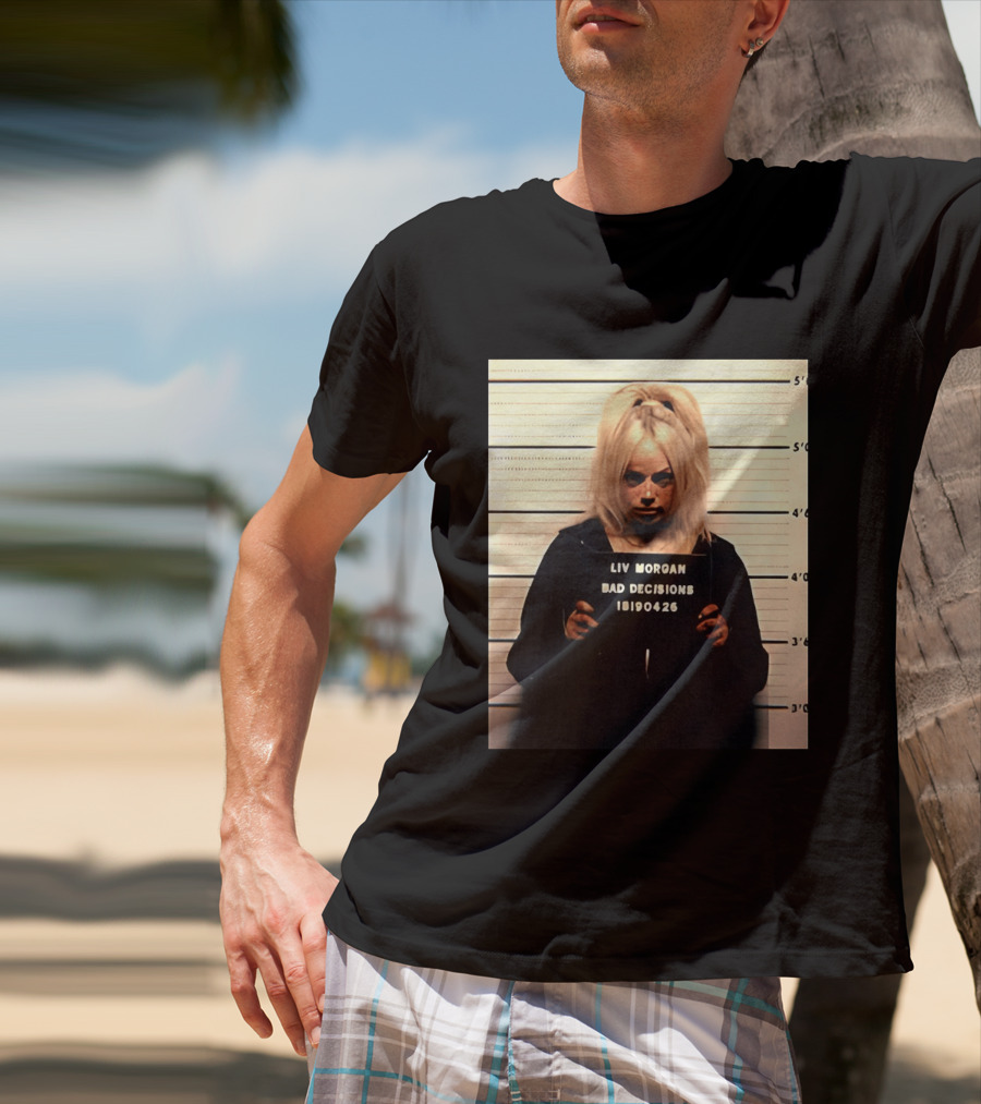 Liv Morgan Shot Bad Decisions 18190426 T-Shirt