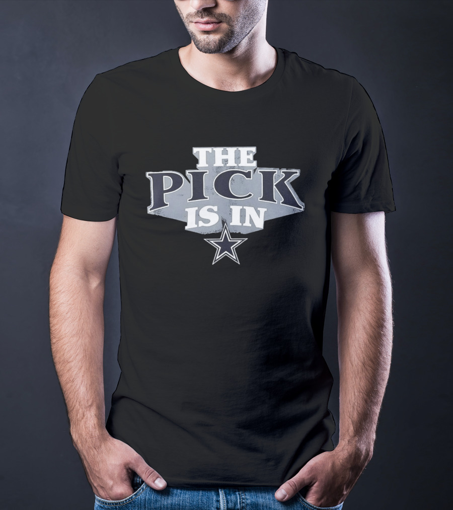 The Pick Is In Dallas Cowboys Football Star T-Shirt
