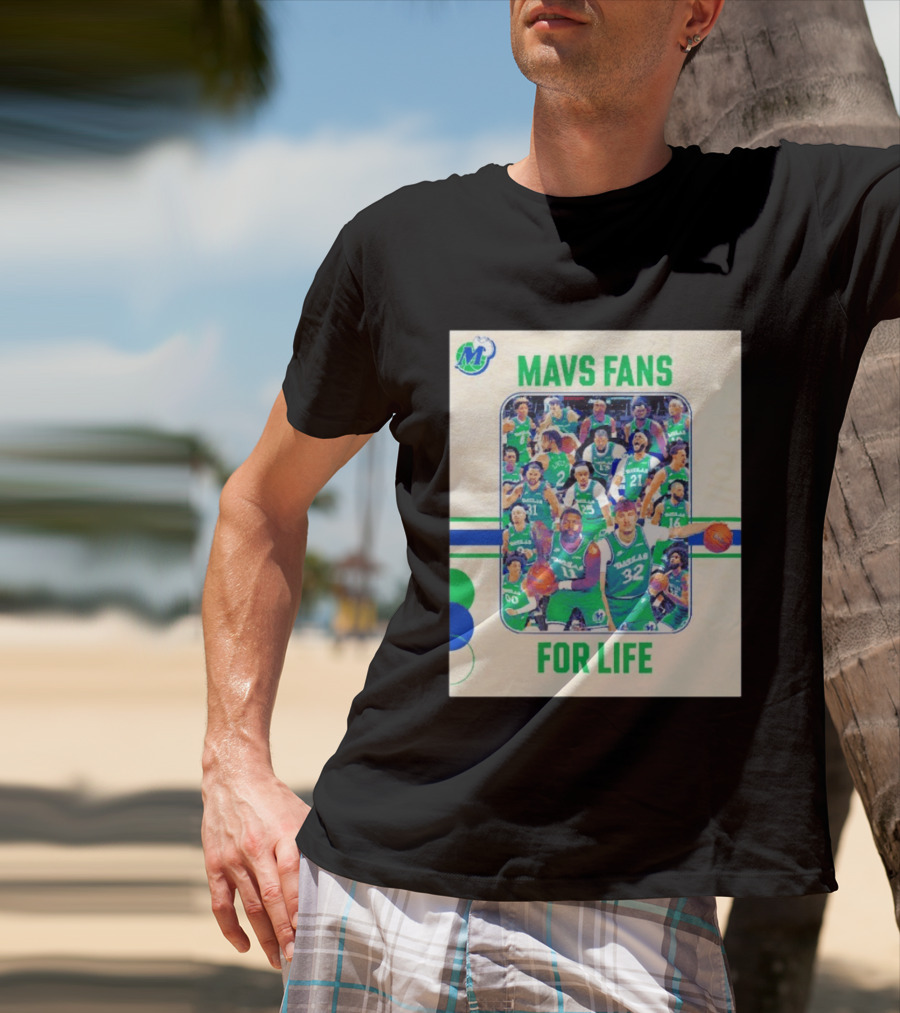 Mavs Fans For Life Dallas Mavericks Team Players T-Shirt