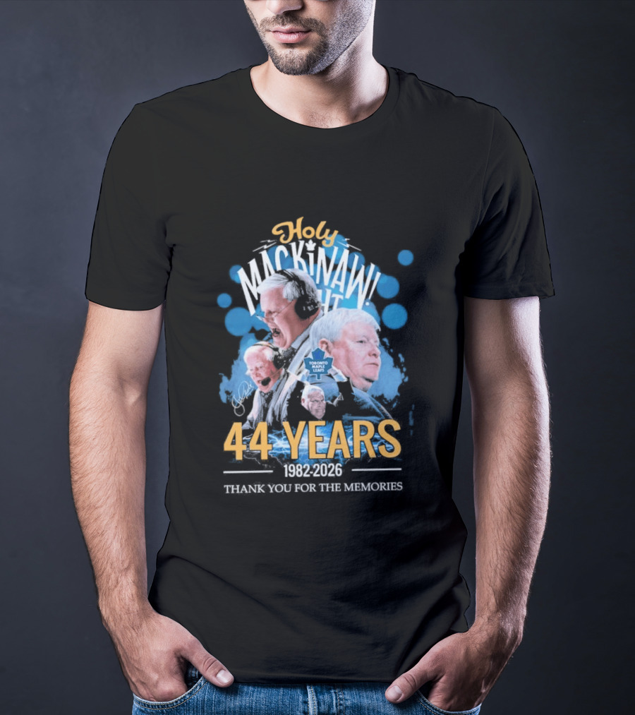 Holy Mackinaw Toronto Maple Leafs 44 Years 1982 2026 Thank You For The Memories T-Shirt