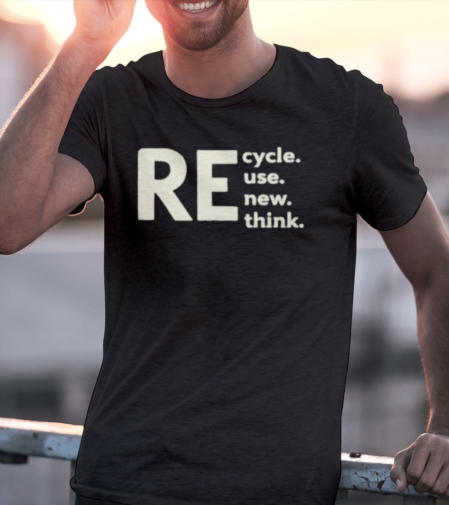 Recycle Reuse Renew Rethink T-Shirt