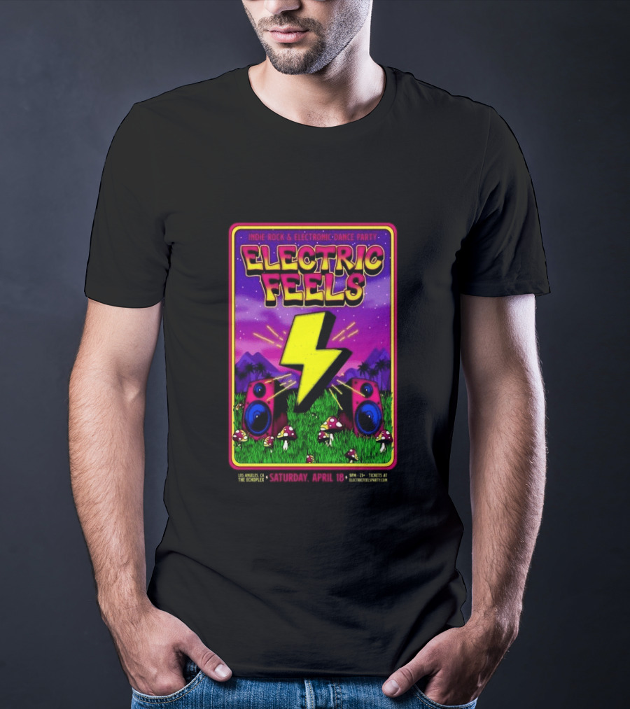 Electric Feels Indie Rock & Electronic Dance Party April 18 2026 Los Angeles The Complex T-Shirt