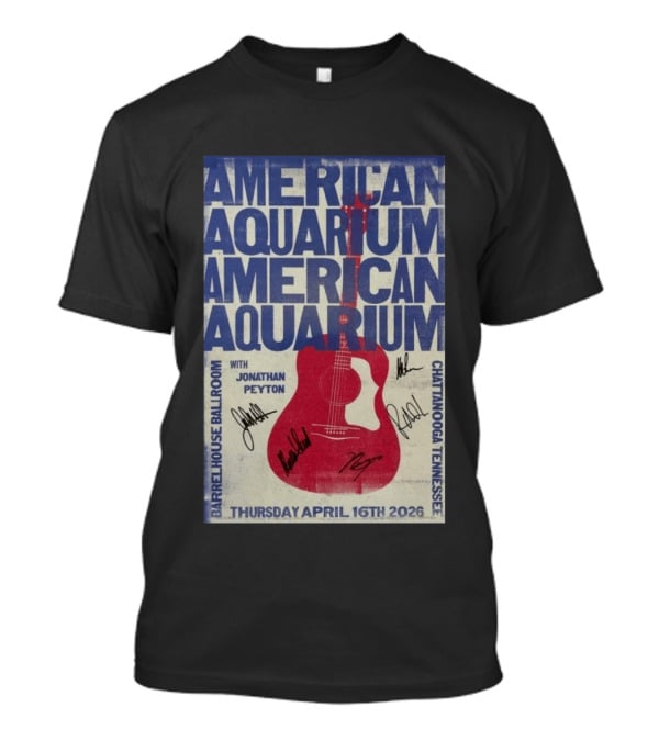 American Aquarium Chattanooga Concert With Jonathan Peyton Barrelhouse Ballroom April 16 2026 T-Shirt