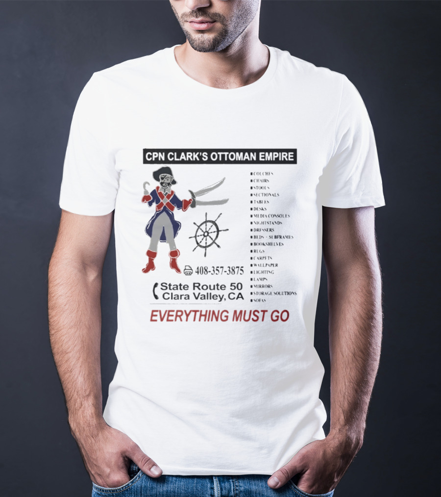 CPN Clark's Ottoman Empire Furniture Sale State Route 50 Clara Valley Everything Must Go T-Shirt