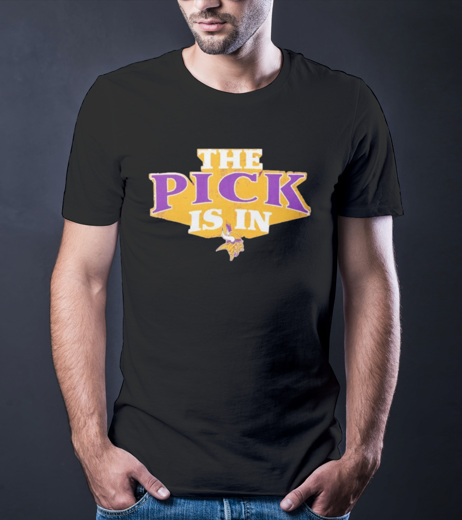 Minnesota Vikings The Pick Is In Draft Day Announcement T-Shirt