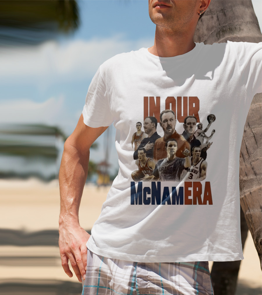In Our McNamEra Syracuse Basketball Legends T-Shirt