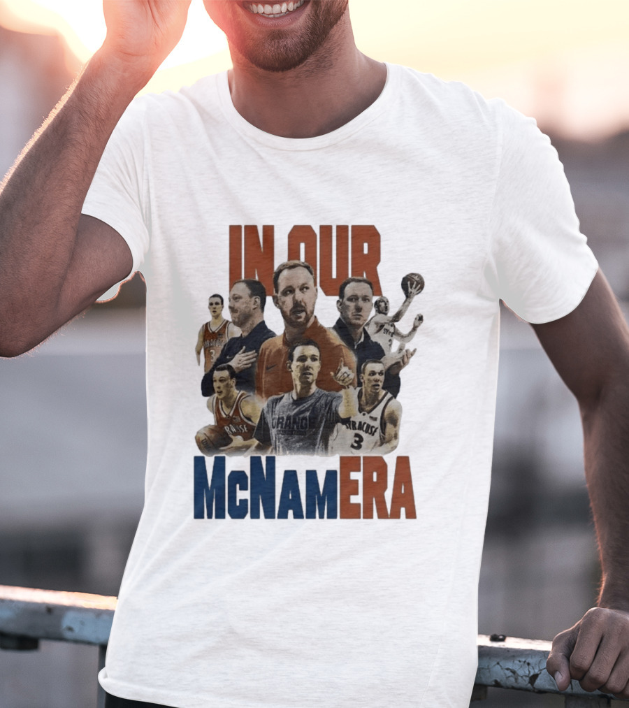 In Our McNamEra Syracuse Basketball Legends T-Shirt