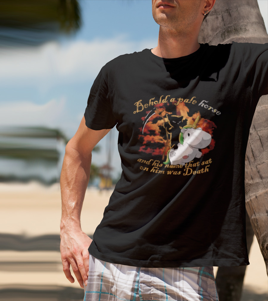 Behold A Pale Horse Unicorn Parody And His Name That Sat On Him Was Death T-Shirt