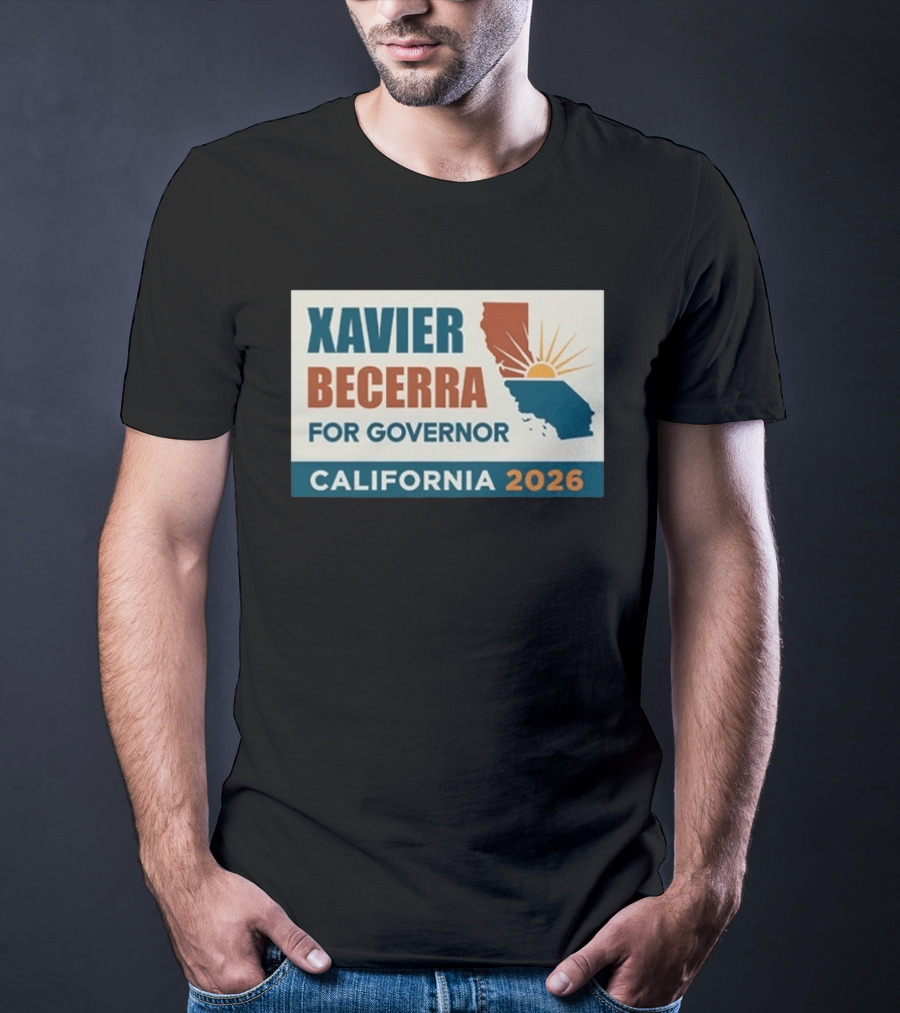 California 2026 Xavier Becerra For Governor T-Shirt