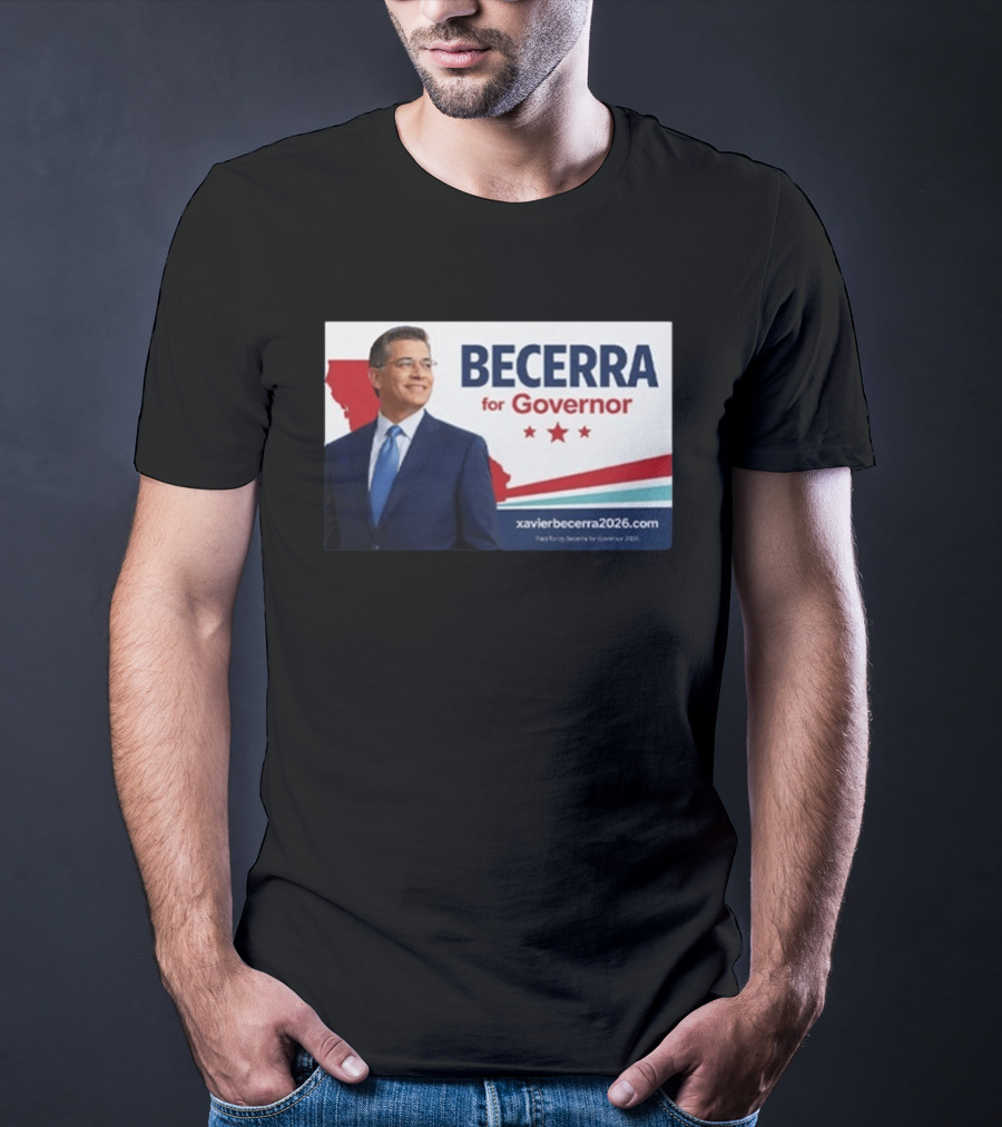 Becerra For Governor 2026 California Campaign Xavier Becerra T-Shirt