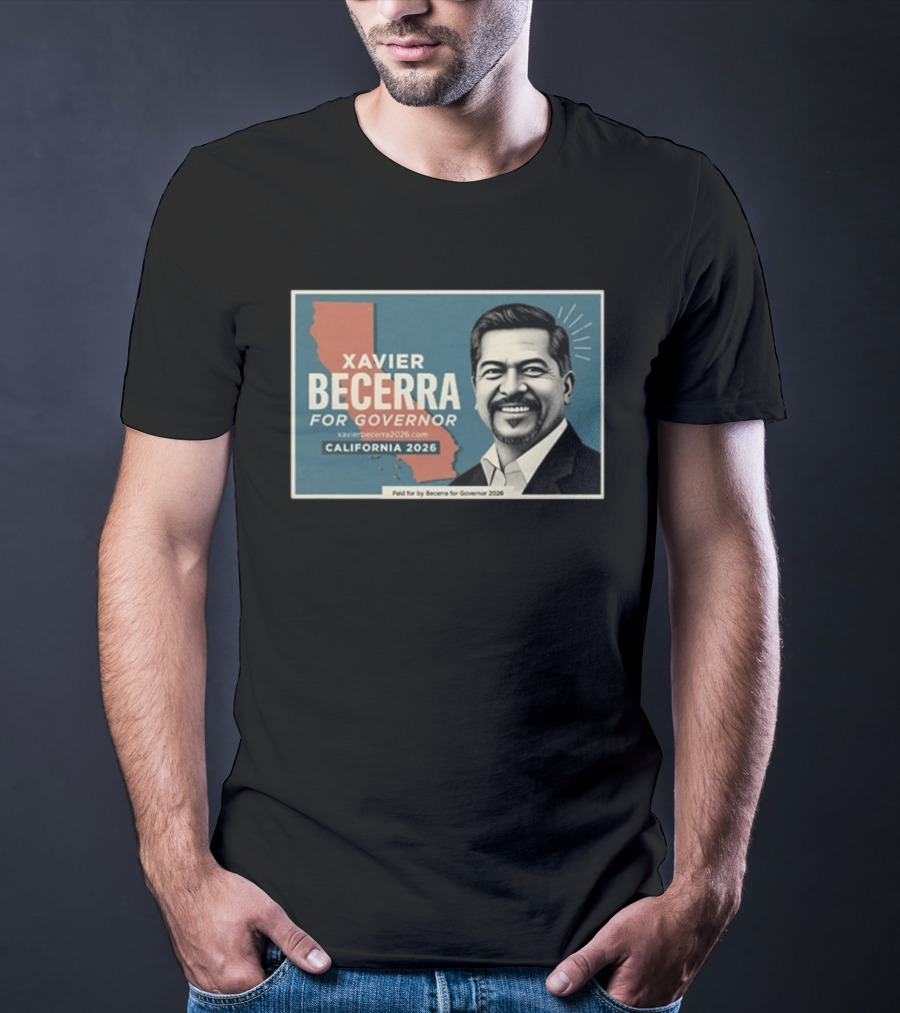 Xavier Becerra For Governor California 2026 Campaign T-Shirt