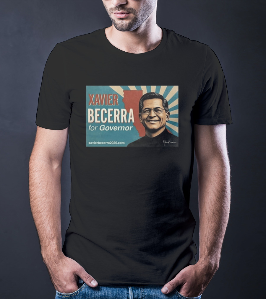 Xavier Becerra For Governor 2026 California USA Campaign T-Shirt