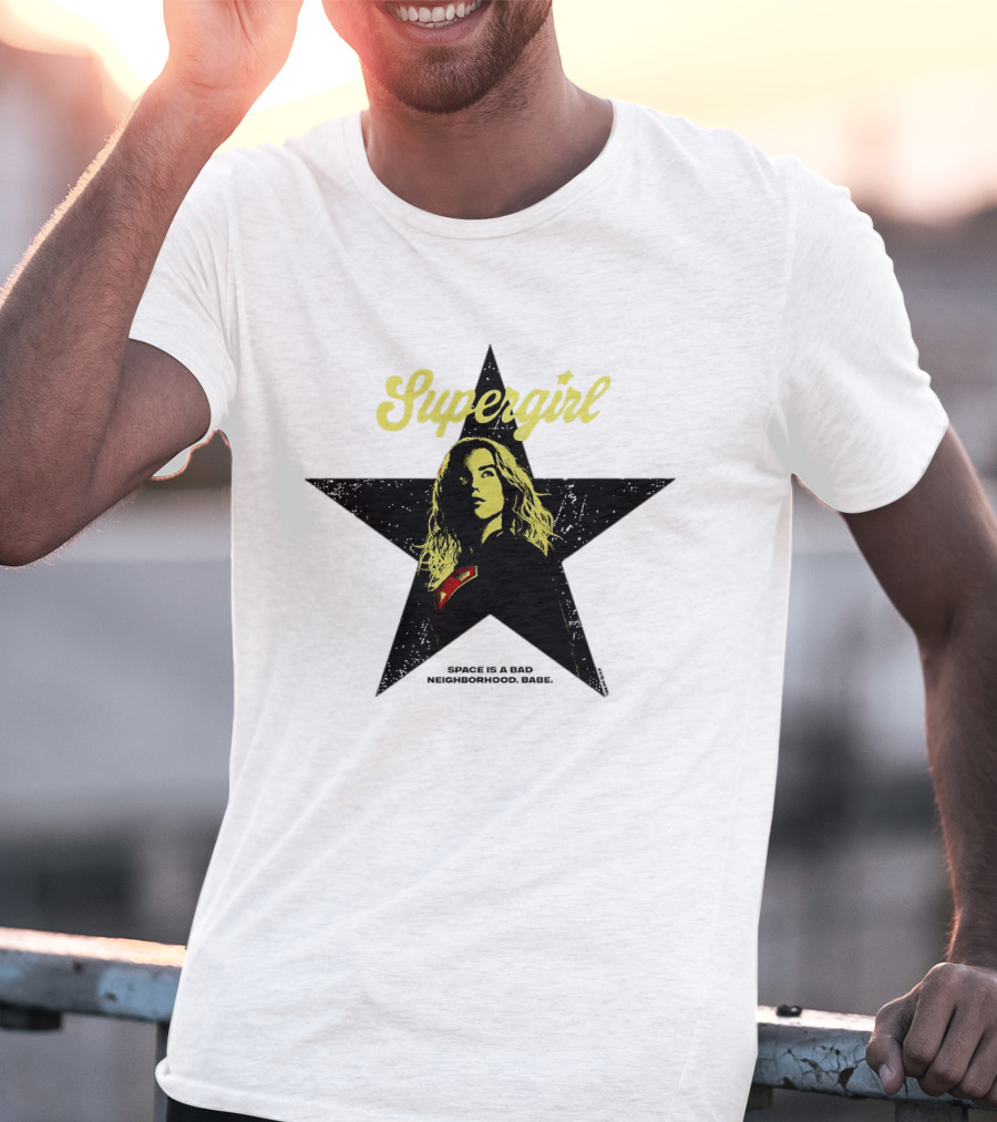Supergirl Kara Zor El 2026 Movie Star Space Is A Bad Neighborhood Babe T-Shirt
