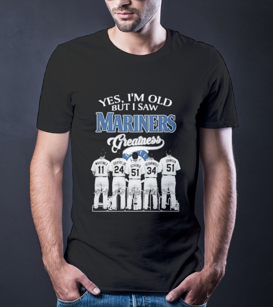 Yes I Am Old But I Saw Mariners Greatness Legends Seattle Baseball Team T-Shirt