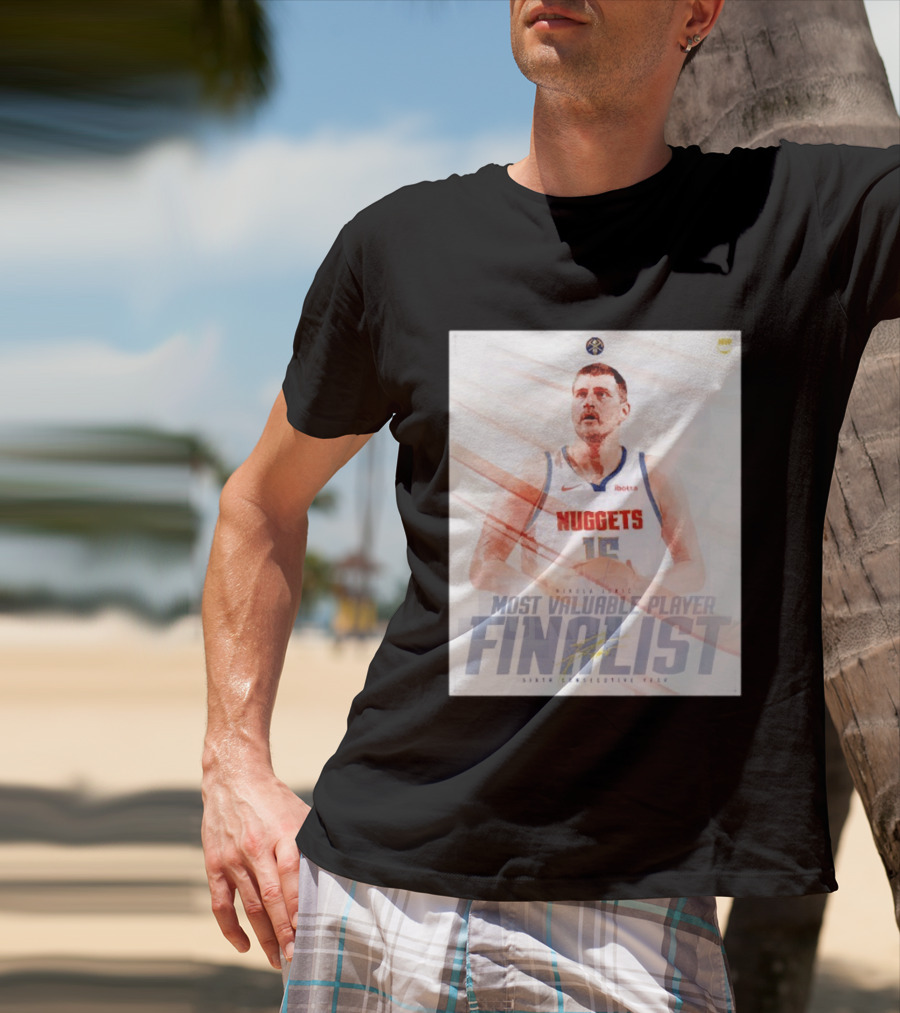 Nikola Jokić Most Valuable Player Finalist Sixth Consecutive Year Nuggets T-Shirt