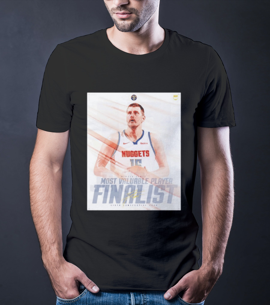 Nikola Jokić Most Valuable Player Finalist Sixth Consecutive Year Nuggets T-Shirt