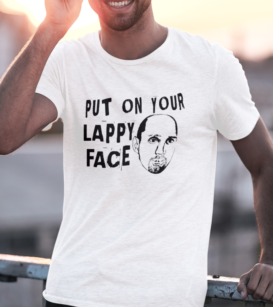 Put On Your Lappy Face T-Shirt