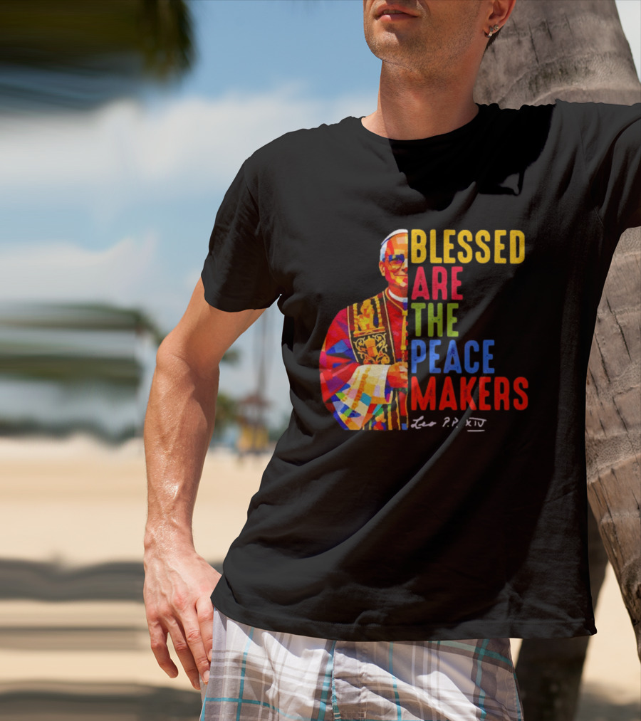 Blessed Are The Peacemakers Pope Leo XIV Colorful T-Shirt