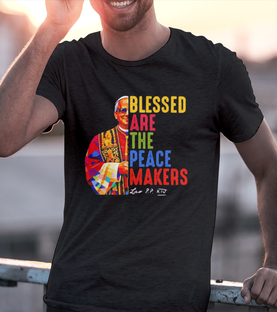 Blessed Are The Peacemakers Pope Leo XIV Colorful T-Shirt