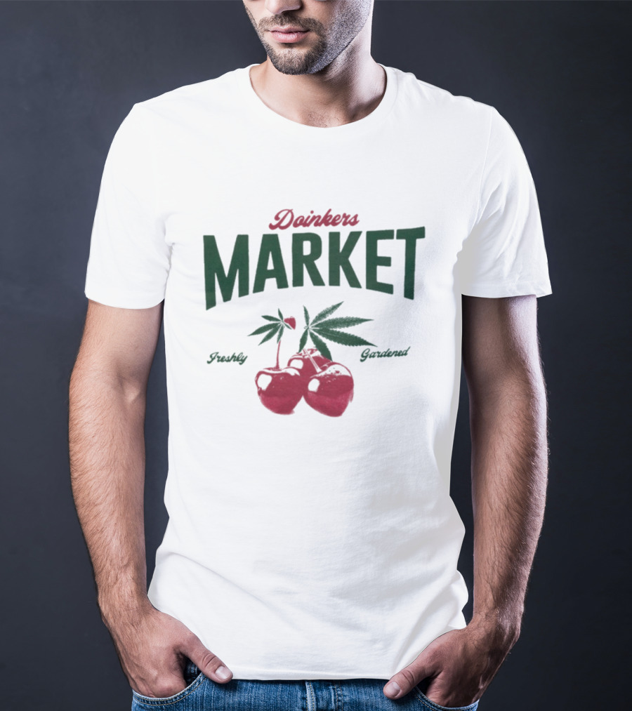 Doinkers Market Freshly Gardened Tomatoes And Cannabis Leaves T-Shirt
