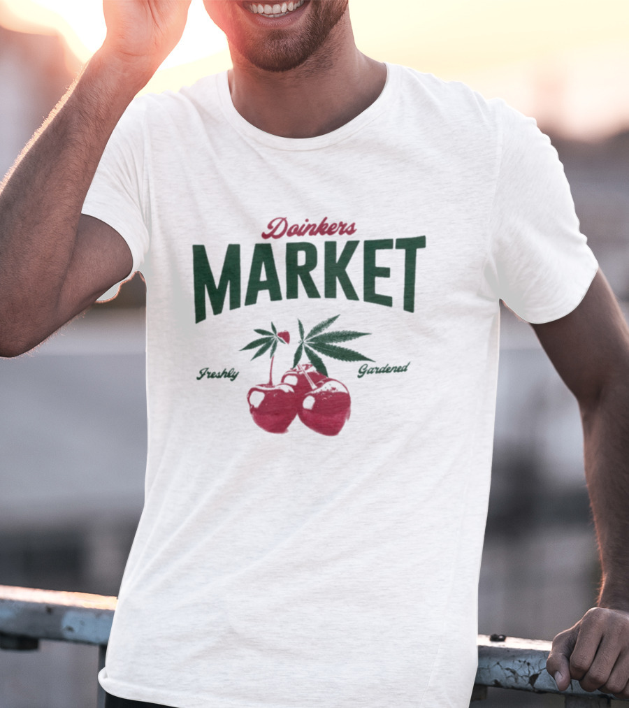 Doinkers Market Freshly Gardened Tomatoes And Cannabis Leaves T-Shirt