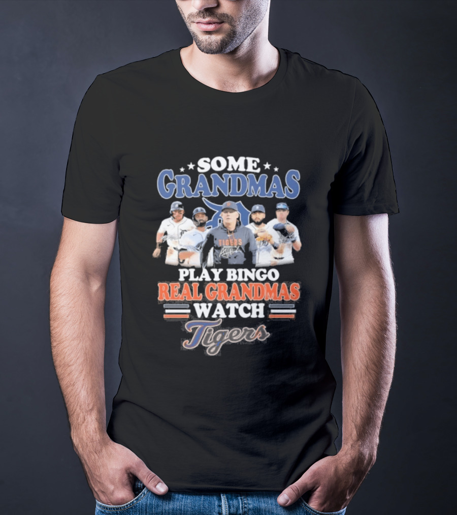 Some Grandmas Play Bingo Real Grandmas Detroit Tigers T-Shirt