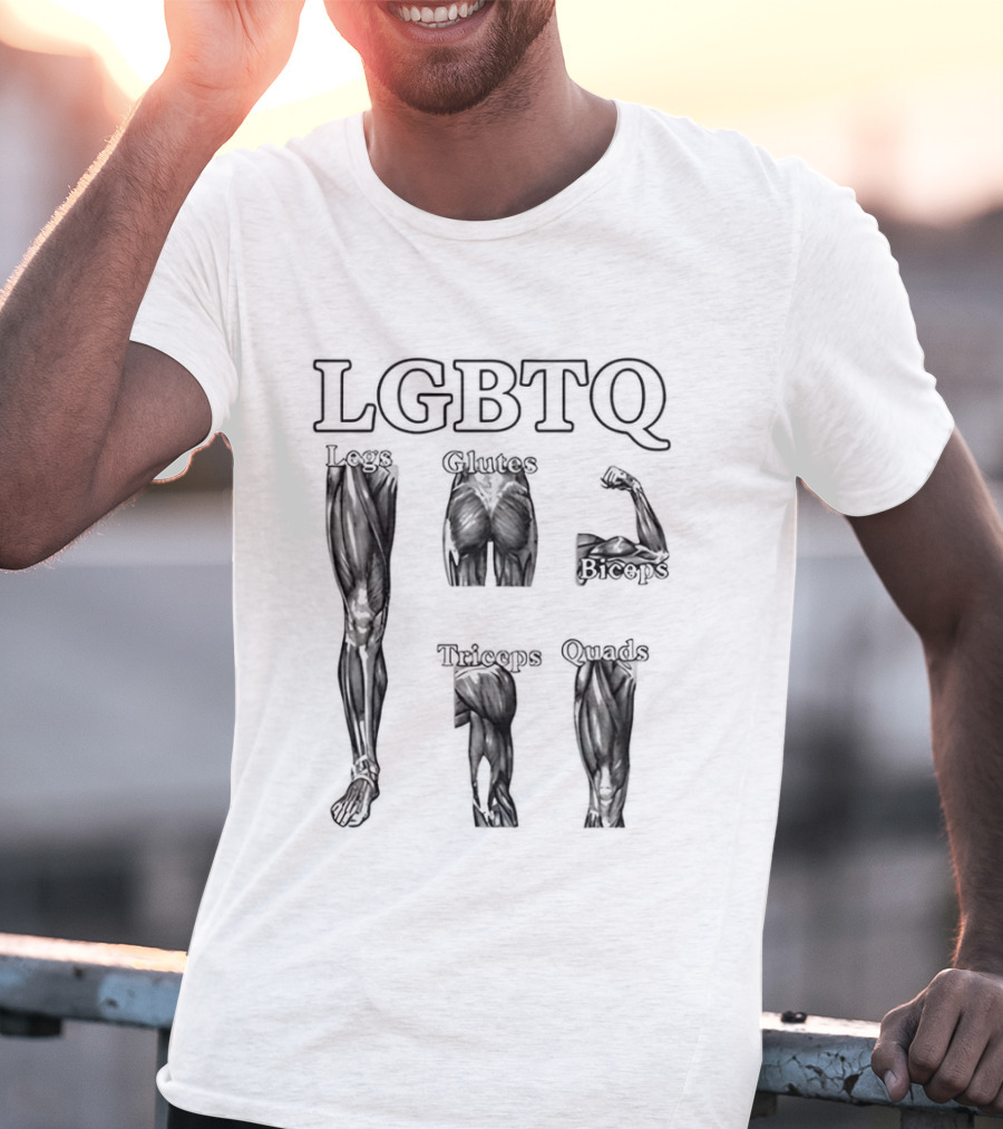 LGBTQ Legs Glutes Biceps Triceps Quads Fitness Motivation T-Shirt