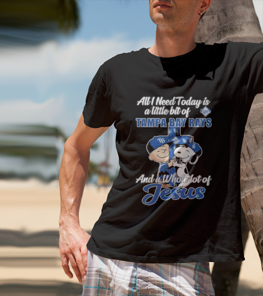 All I Need Today Is A Little Bit Of Tampa Bay Rays And A Whole Lot Of Jesus Peanuts 2026 T-Shirt