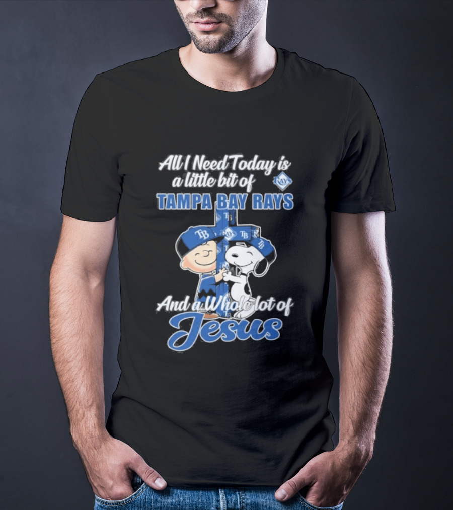 All I Need Today Is A Little Bit Of Tampa Bay Rays And A Whole Lot Of Jesus Peanuts 2026 T-Shirt