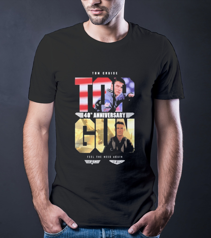 Top Gun Maverick Tom Cruise 40th Anniversary Feel The Need Again T-Shirt