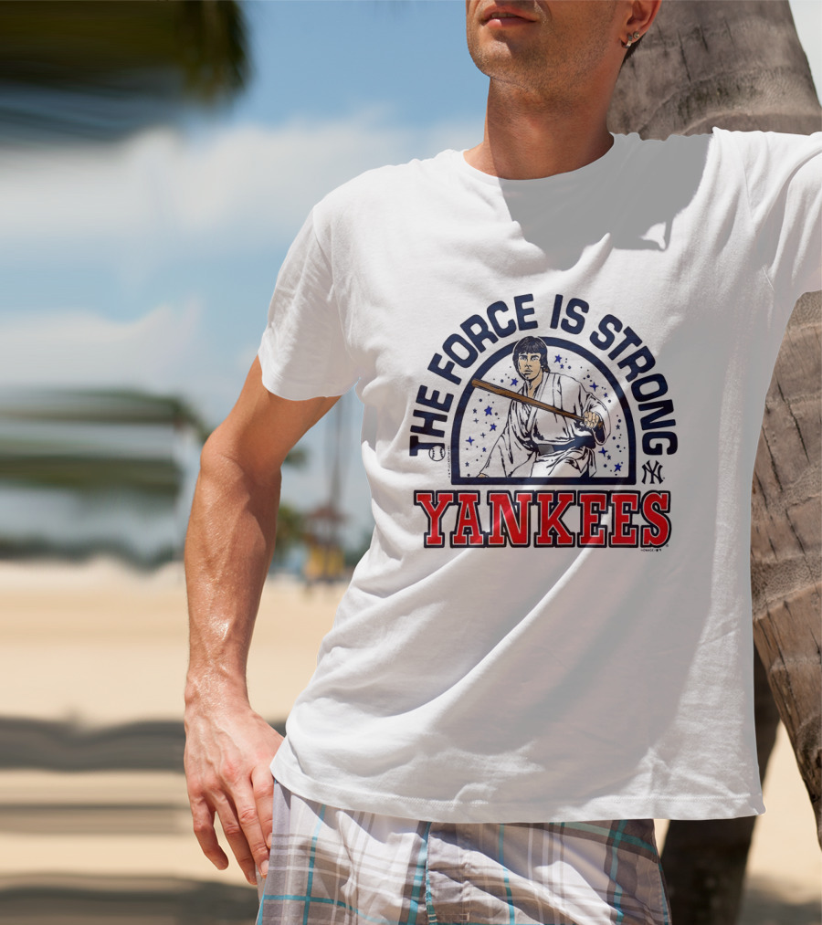 The Force Is Strong Yankees Star Wars Crossover With New York Yankees Baseball T-Shirt