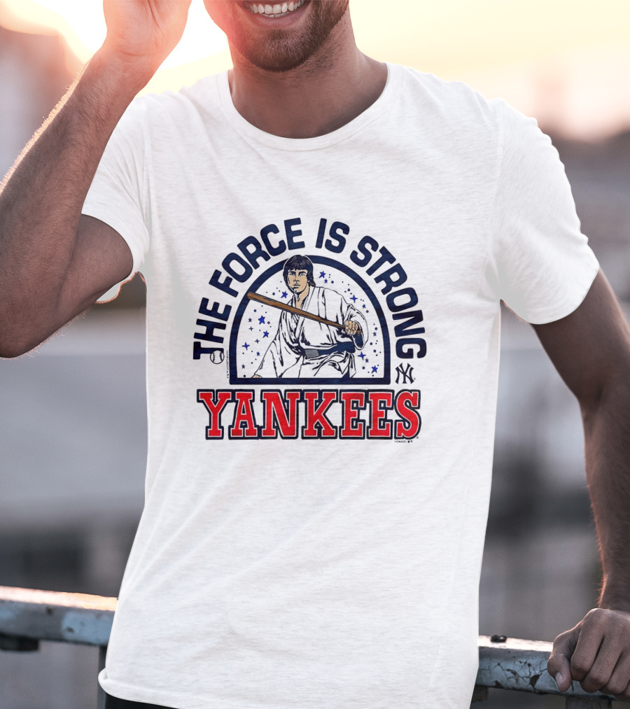 The Force Is Strong Yankees Star Wars Crossover With New York Yankees Baseball T-Shirt
